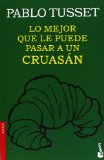 Portada de LO MEJOR QUE LE PUEDE PASAR A UN CRUASAN