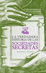 Portada de LA VERDADERA HISTORIA DE LAS SOCIEDADES SECRETAS