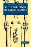 Portada de THE EVOLUTION OF CHRISTIANITY: VOLUME 1: V. 1 (CAMBRIDGE LIBRARY COLLECTION - RELIGION)