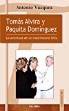 Portada de TOMAS ALVIRA Y PAQUITA DOMINGUEZ: LA AVENTURA DE UN MATRIMONIO FELIZ