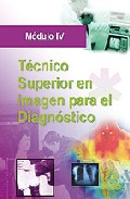 Portada de TECNICO SUPERIOR EN IMAGEN PARA EL DIAGNOSTICO MODULO IV