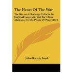 Portada de THE HEART OF THE WAR: THE WAR AS A CHALLENGE TO FAITH, ITS SPIRITUAL CAUSES, ITS CALL FOR A NEW ALLEGIANCE TO THE PRINCE OF PEACE (1914) (PAPERBACK) - COMMON