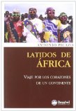 Portada de LATIDOS DE AFRICA - VIAJE POR LOS CORAZONES DE UN CONTINENTE (LITERATURA DE MONTAÑA) DE PICAZO, ANTONIO (2011) TAPA BLANDA