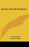 Portada de ARCHAIC GREEK SCULPTURE BY SMITH, T. ROGER, REDFORD, GEORGE (2010) HARDCOVER