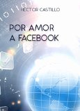 Portada de POR AMOR A FACEBOOK