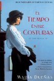 Portada de EL TIEMPO ENTRE COSTURAS = THE TIME BETWEEN SEAMS (BESTSELLER INTERNACIONAL) BY DUENAS, MARIA (2011)