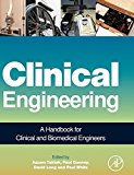 Portada de CLINICAL ENGINEERING: A HANDBOOK FOR CLINICAL AND BIOMEDICAL ENGINEERS (2013-11-25)