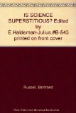 Portada de IS SCIENCE SUPERSTITIOUS? EDITED BY E.HALDEMAN-JULIUS.#B-543 PRINTED ON FRONT COVER