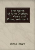 Portada de THE WORKS OF JOHN DRYDEN: IN VERSE AND PROSE, VOLUME 2