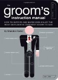 Portada de GROOM'S INSTRUCTION MANUAL: HOW TO SURVIVE AND MAYBE EVEN ENJOY THE MOST BEWILDERING CEREMONY KNOWN TO MAN BY SHANDON FOWLER PUBLISHED BY QUIRK BOOKS,US (2008)