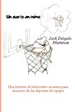 Portada de UN SUE&Ntilde;O AN&Oacute;NIMO: UNA HISTORIA DE BALONCESTO AMATEUR PARA AMANTES DE LOS DEPORTES DE EQUIPO