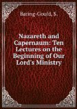 Portada de NAZARETH AND CAPERNAUM TEN LECTURES ON THE BEGINNING OF OUR LORD'S MINISTRY. 3