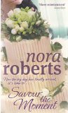 Portada de SAVOUR THE MOMENT: NUMBER 3 IN SERIES (BRIDE QUARTET) BY ROBERTS, NORA (2010) PAPERBACK