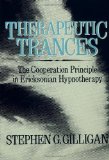 Portada de THERAPEUTIC TRANCES: THE CO-OPERATION PRINCIPLE IN ERICKSONIAN HYPNOTHERAPY 1ST (FIRST) EDITION BY GILLIGAN, STEPHEN G. PUBLISHED BY ROUTLEDGE (1986) HARDCOVER