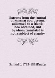 Portada de EXTRACTS FROM THE JOURNAL OF MARSHAL SOULT PSEUD. ADDRESSED TO A FRIEND: HOW OBTAINED, AND BY WHOM TRANSLATED IS NOT A SUBJECT OF ENQUIRY