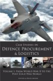 Portada de [CASE STUDIES IN DEFENCE PROCUREMENT AND LOGISTICS: VOLUME I: FROM WORLD WAR II TO THE POST COLD-WAR WORLD] (BY: DAVID MOORE) [PUBLISHED: OCTOBER, 2011]