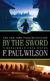 Portada de BY THE SWORD (A REPAIRMAN JACK NOVEL) BY WILSON, F. PAUL (2009) MASS MARKET PAPERBACK