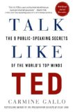 Portada de TALK LIKE TED: THE 9 PUBLIC-SPEAKING SECRETS OF THE WORLD'S TOP MINDS BY GALLO, CARMINE (2014) HARDCOVER