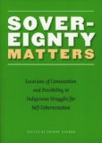 Portada de SOVEREIGNTY MATTERS: LOCATIONS OF CONTESTATION AND POSSIBILITY IN INDIGENOUS STRUGGLES FOR SELF-DETERMINATION (CONTEMPORARY INDIGENOUS ISSUES) [2005]