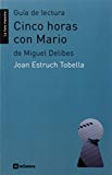 Portada de GUIA DE LECTURA CINCO HORAS CON MARIO DE MIGUEL DELIBES