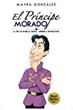 Portada de EL PRINCIPE MORADO: LA VIDA ES UN BELLO CUENTO, APRENDE A SER FELIZ EN EL.