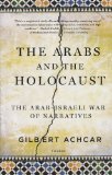 Portada de THE ARABS AND THE HOLOCAUST: THE ARAB-ISRAELI WAR OF NARRATIVES