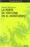 Portada de LA PARTE DE LA FORTUNA EN EL HOROSCOPO. ASTROLOGIA KARMICA III