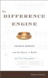 Portada de THE DIFFERENCE ENGINE: CHARLES BABBAGE AND THE QUEST TO BUILD THE FIRST COMPUTER