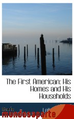 Portada de THE FIRST AMERICAN: HIS HOMES AND HIS HOUSEHOLDS