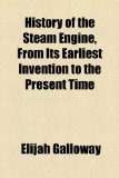 Portada de HISTORY OF THE STEAM ENGINE, FROM ITS EA