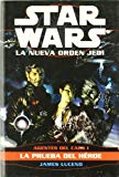 Portada de STAR WARS LA NUEVA ORDEN JEDI. AGENTES DEL CAOS I: LA PRUEBA DEL HEROE