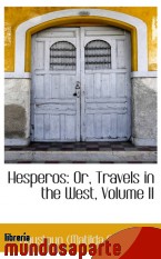 Portada de HESPEROS: OR, TRAVELS IN THE WEST, VOLUME II