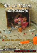 Portada de NO LO TIRES, JUGUEMOS. JUEGOS CON MATERIAL DE DESECHO - EBOOK