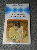 Portada de LE MANOIR DE LA PLEINE LUNE (COLLECTION HARLEQUIN)