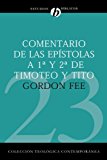 Portada de COMENTARIO DE LAS EPISTOLAS 1A Y 2A DE TIMOTEO Y TITO = NEW INTERNATIONAL BIBLICAL COMMENTARY 1 AND 2 TIMOTHY, TITUS (COLECCION TEOLOGICA CONTEMPORANEA: ESTUDIOS BIBLICOS)