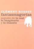 Portada de FANTASMAGORIAS. SEGUIDO DE LO REAL, LO IMAGINARIO Y LO ILUSORIO