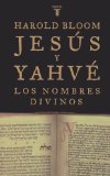 Portada de JESUS Y YAHVE: LOS NOMBRES DIVINOS