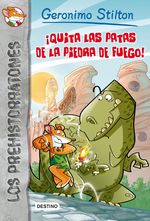 Portada de &iexcl;QUITA LAS PATAS DE LA PIEDRA DE FUEGO!. PREHISTORRATONES 1