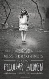 Portada de MISS PEREGRINE'S HOME FOR PECULIAR CHILDREN BY RIGGS, RANSOM 1ST (FIRST) EDITION [HARDCOVER(2011)]