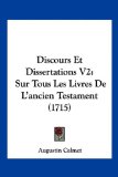 Portada de DISCOURS ET DISSERTATIONS V2: SUR TOUS LES LIVRES DE L'ANCIEN TESTAMENT (1715)