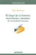 Portada de EL ANGEL DE LA HISTORIA : DETERMINACION Y AUTONOMIA DE LA CONDICION HUMANA