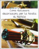 Portada de COME REALIZZARE DECORAZIONI PER LA TAVOLA DI NATALE (LIBRI DI NATALE)