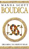 Portada de BOUDICA 4. DREAMING THE SERPENT SPEAR: DREAMING THE SERPENT SPEARS