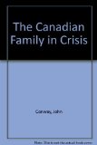 Portada de THE CANADIAN FAMILY IN CRISIS [HARDCOVER] BY CONWAY, JOHN