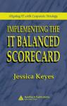 Portada de IMPLEMENTING THE IT BALANCED SCORECARD: ALIGNING IT WITH CORPORATE STRATEGY
