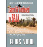 Portada de DAZED & CONFUSED IN BAJA: LUCHO'S INCREDIBLE BAJA HOURNAL (PAPERBACK) - COMMON