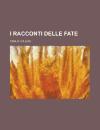 Portada de I RACCONTI DELLE FATE