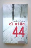 Portada de EL NIÑO 44 / TOM ROB SMITH ; TRADUCCIÓN DE MÓNICA RUBIO FERNÁNDEZ