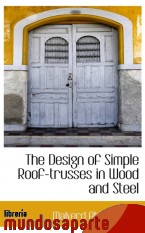 Portada de THE DESIGN OF SIMPLE ROOF-TRUSSES IN WOOD AND STEEL