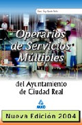 Portada de OPERARIOS DE SERVICIOS MULTIPLES DEL AYUNTAMIENTO DE CIUDAD REAL:TEMARIO, TEST Y SUPUESTOS PRACTICOS